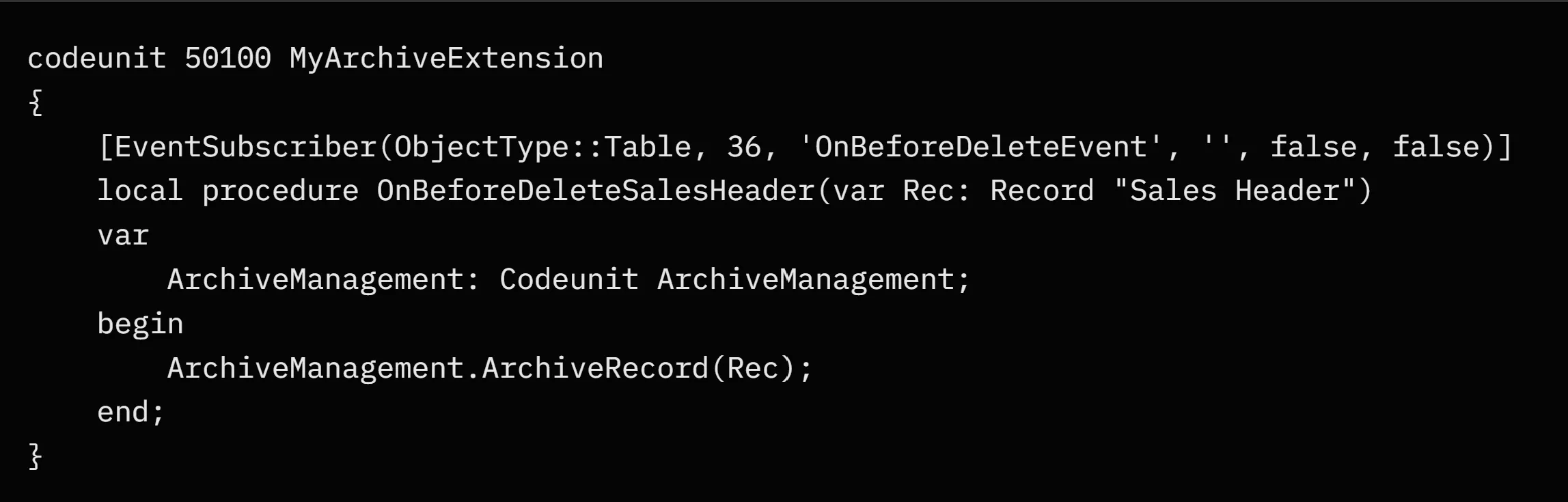 AL code subscribing to the OnBeforeDeleteEvent on the Sales Header table and calling the ArchiveRecord procedure